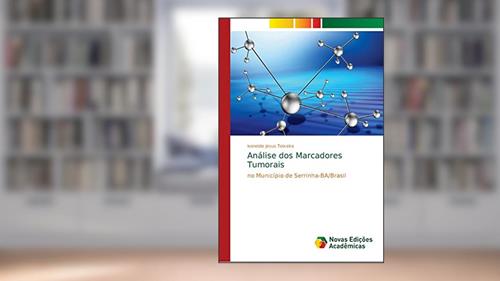 Capa de Análise dos Marcadores Tumorais: no Município de Serrinha-BA/Brasil, do autor Ivaneide Jesus Teixeira