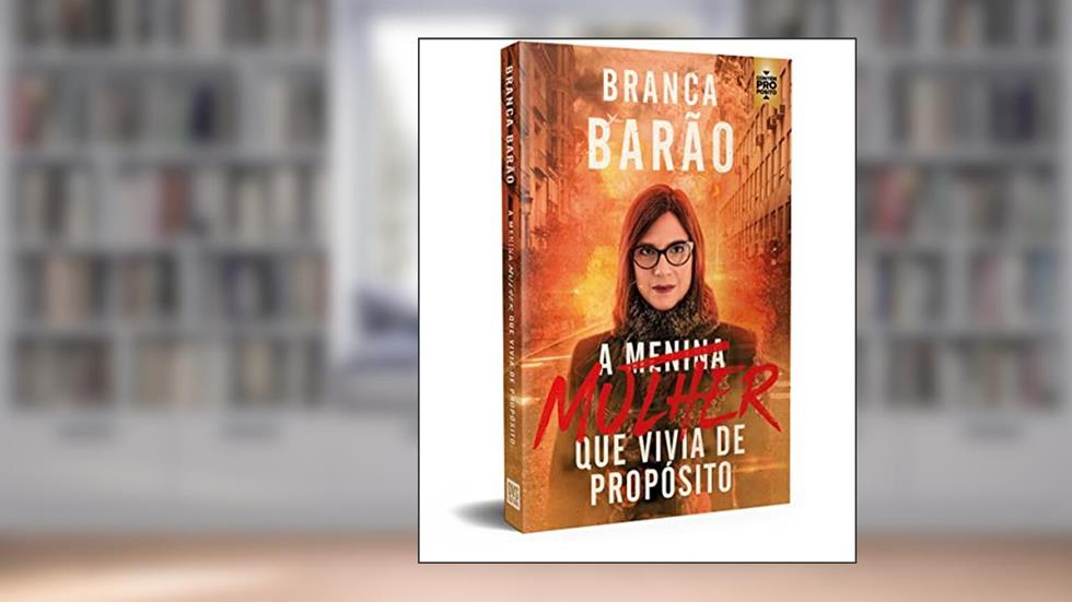 A mulher que vivia de propósito, do autor Branca Barão