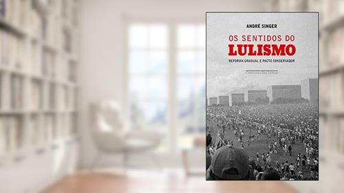 Capa de Os sentidos do lulismo, do autor André Singer