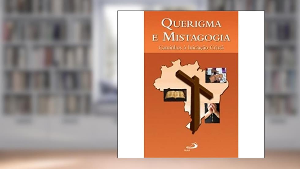 Querigma e Mistagogia: Caminhos à Iniciação Cristã, do autor Centro Catequético Diocesano - Diocese de Osasco