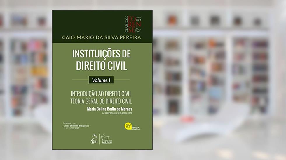 Instituições de Direito Civil - Introdução ao Direito Civil - Teoria Geral de Direito Civil - Vol. I: Volume 1, do autor Caio Mário da Silva Pereira