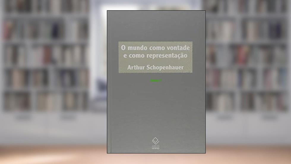 O mundo como vontade e como representação - Tomo I - 2ª edição, do autor Arthur Schopenhauer