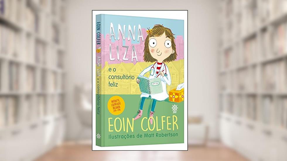 Anna Liza e o consultório feliz, do autor Eoin Colfer