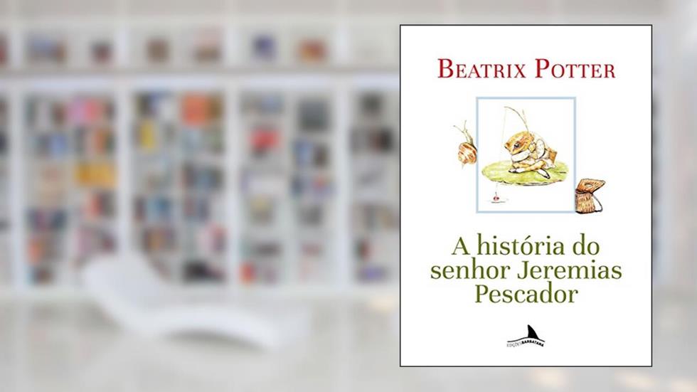 A História do Senhor Jeremias Pescador, do autor Beatrix Potter