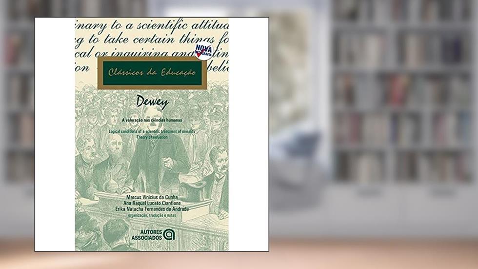 A Valoração nas Ciências Humanas, do autor John Dewey