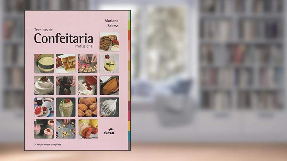 Técnicas De Confeitaria Profissional, do autor Mariana Sebess