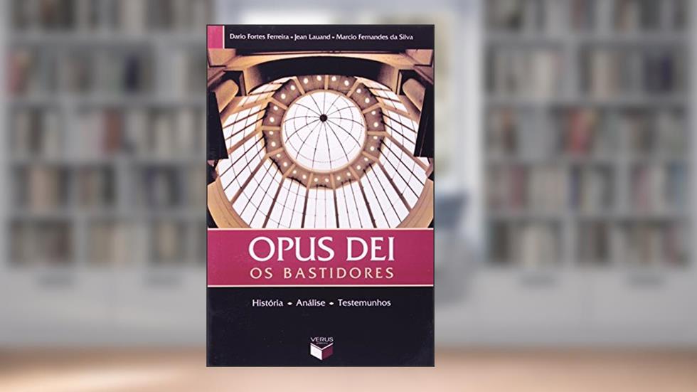 Opus Dei - Os bastidores: Os bastidores, do autor Dario Fortes; Jean Lauand
