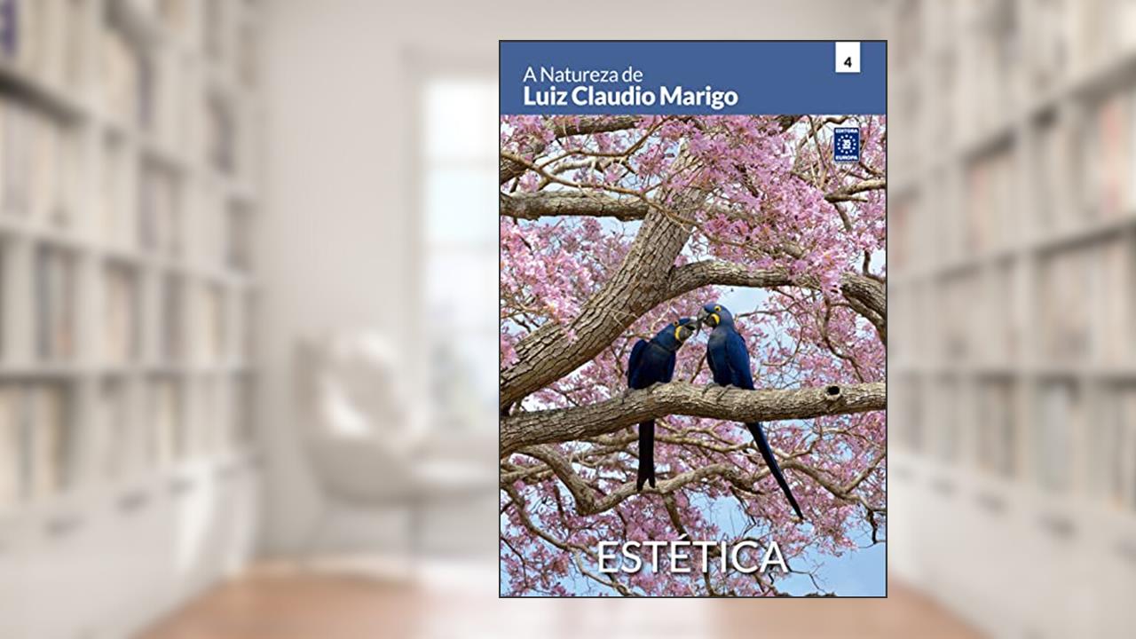 A Natureza de Luiz Claudio Marigo - Estética, do autor Luiz Claudio Marigo