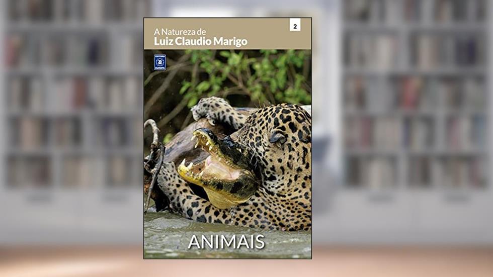 A Natureza de Luiz Claudio Marigo - Animais, do autor Luiz Claudio Marigo