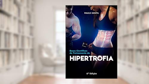 Capa de Bases científicas do treinamento de hipertrofia, do autor Paulo Gentil