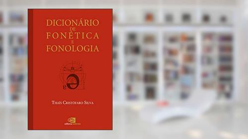 Capa de Dicionário de fonética e fonologia, do autor Thais Cristofaro Silva