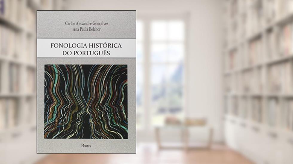 Fonologia Histórica do Português, do autor Carlos Alexandre Gonçalves