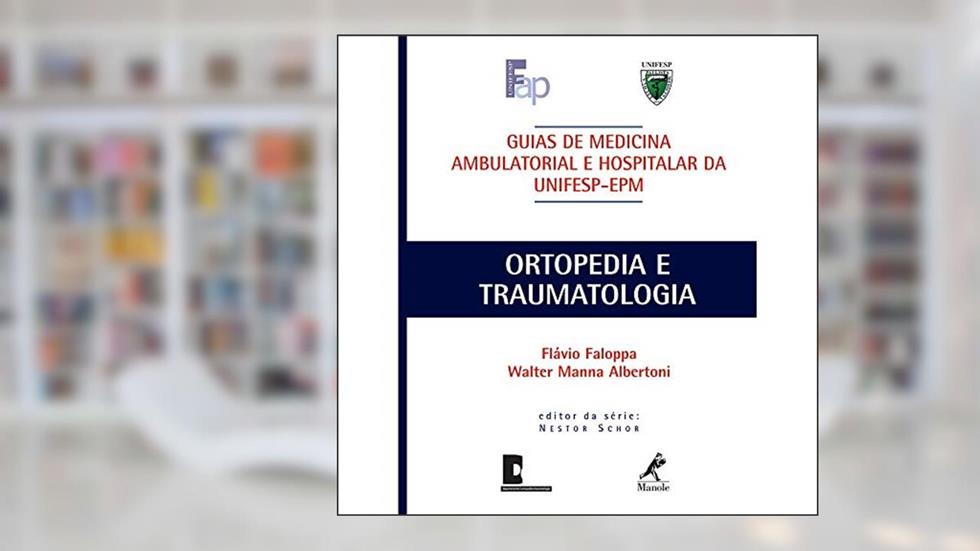 Guia de ortopedia e traumatologia, do autor Flávio Faloppa; Walter Manna Albertoni
