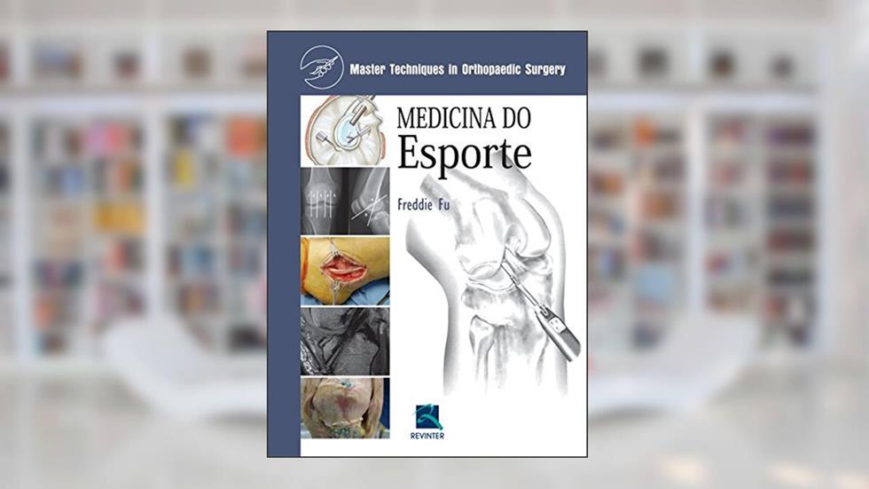 Medicina do Esporte: Master Techniques In Orthopedic Surgery, do autor Freddie Fu