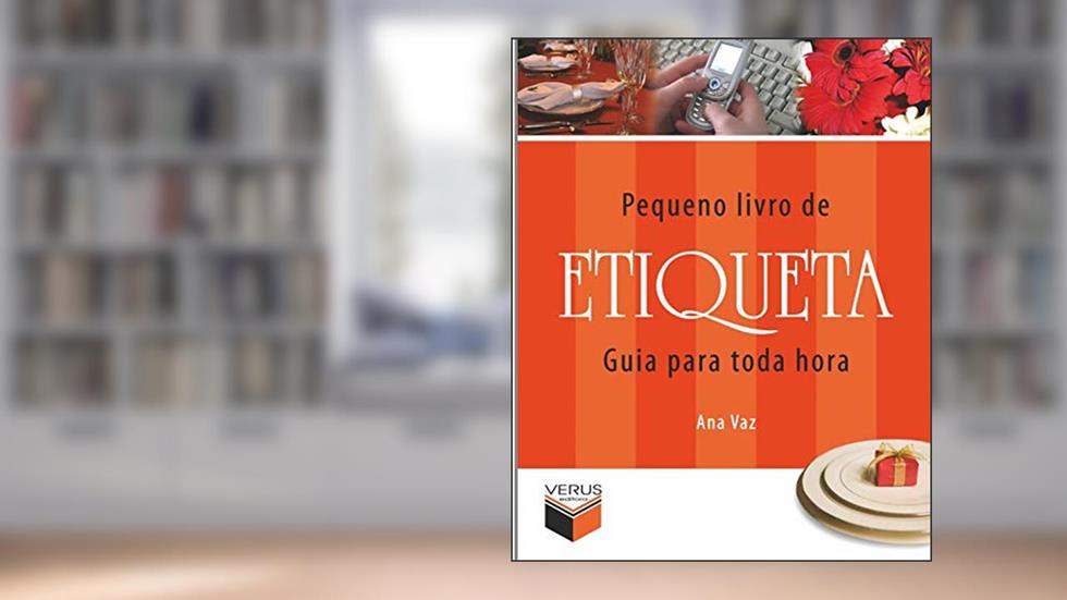 Pequeno livro de etiqueta; Guia para toda hora, do autor Ana Vaz