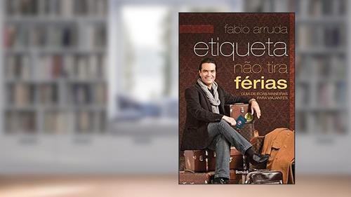Capa de Etiqueta não tira férias: Guia de boas maneiras para viajantes, do autor Fabio Arruda