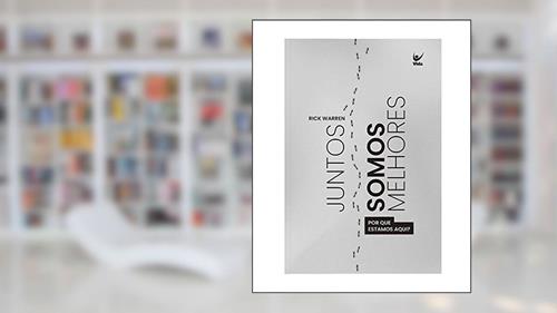 Capa de Juntos Somos Melhores, do autor Rick Warren