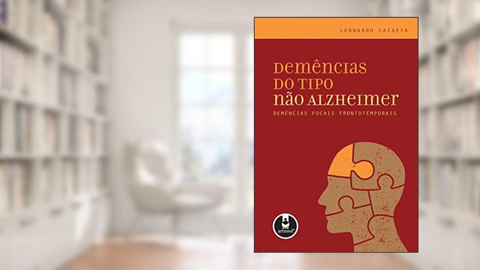 Demências do Tipo Não Alzheimer: Demências Focais Frontotemporais, do autor Leonardo Caixeta