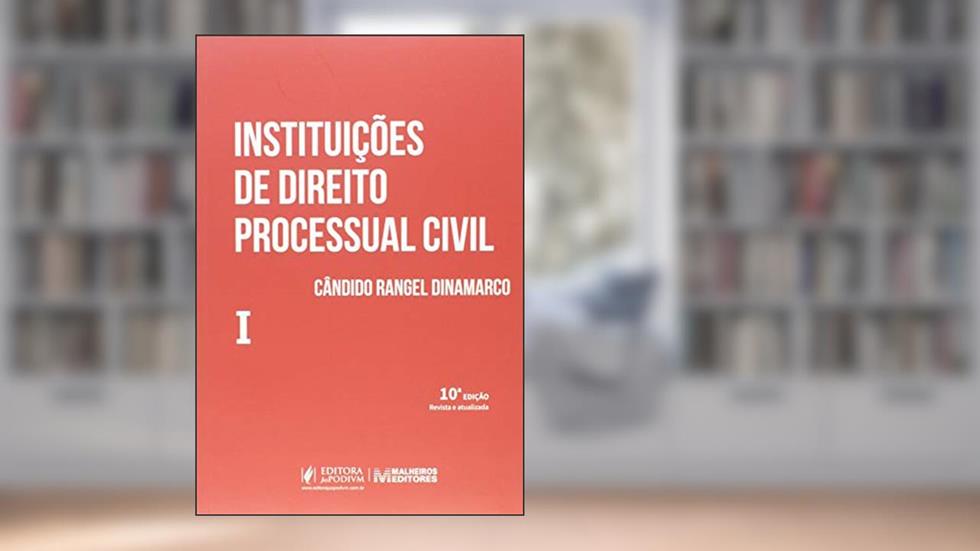 Instituições de Direito Processual Civil: Volume I - 10ª Edição. 2020, do autor Candido Rangel Dinamarco