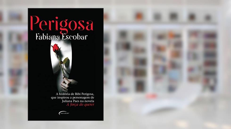 Perigosa, do autor Fabiana Escobar