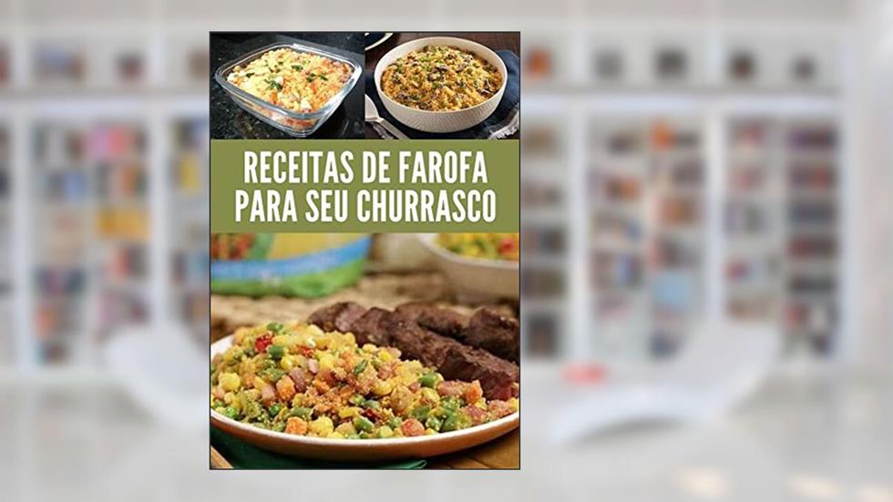 Receitas de farofa : A farofa para churrasco é um acompanhamento que não tem erro e promete deixar o momento de confraternização ainda melhor., do autor Igor santos