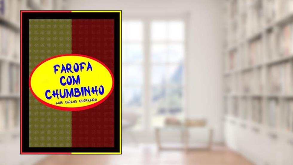 Farofa com Chumbinho, do autor Luis Carlos Guerreiro