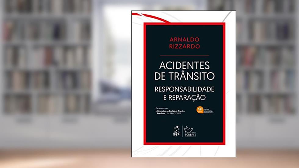 Acidentes de Trânsito - Responsabilidade e Reparação, do autor Arnaldo RIZZARDO