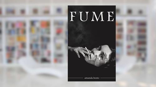 Capa de FUME: Smoke. Stay. Swallow., do autor Amanda Bento