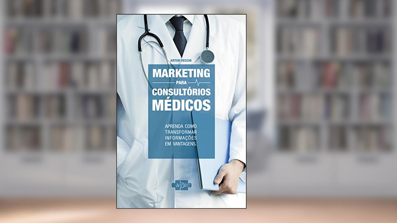 Capa de Marketing para Consultórios Médicos, do autor Artur Vecchi