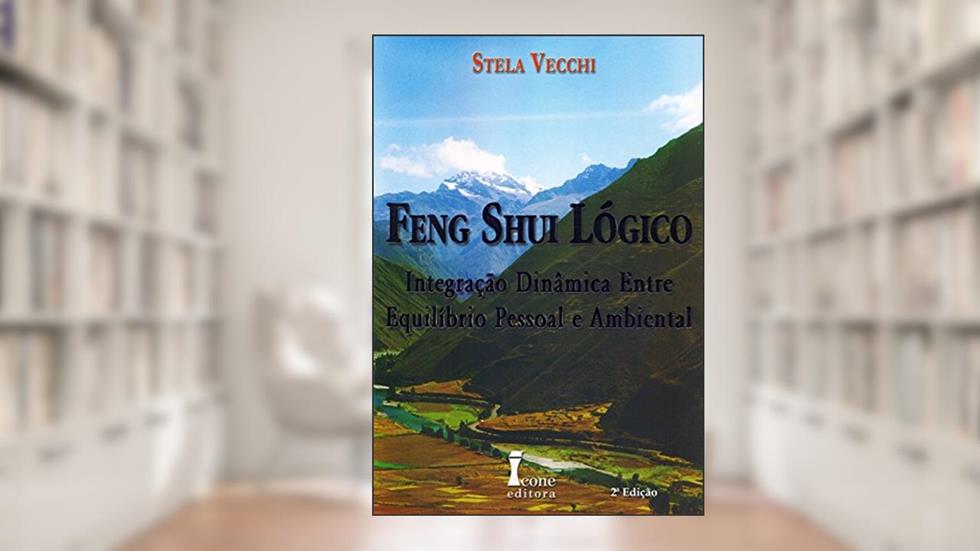 Feng Shui Logico - Metodo Solar - 03Ed/21, do autor Stela Vecchi