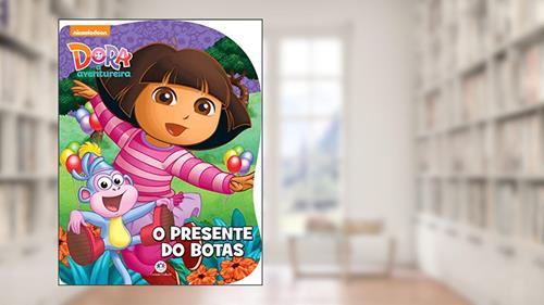 Capa de Dora, a Aventureira - O presente do Botas, do autor Ciranda Cultural