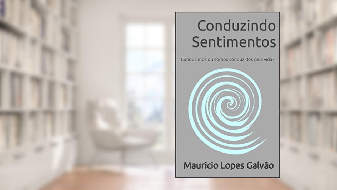 Conduzindo Sentimentos, do autor Mauricio Galvão