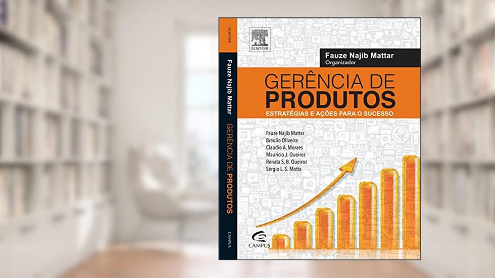 Gerência de produtos: Estratégias e Ações Para o Sucesso, do autor Contentos & Associados Contentos & Associados