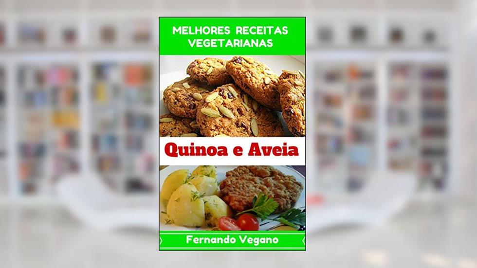 Quinoa e Aveia, do autor Fernando Vegano