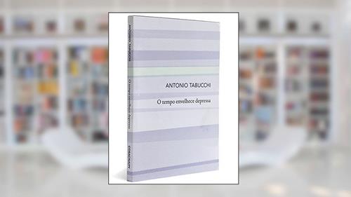 Capa de O Tempo Envelhece Depressa, do autor Antonio Tabucchi