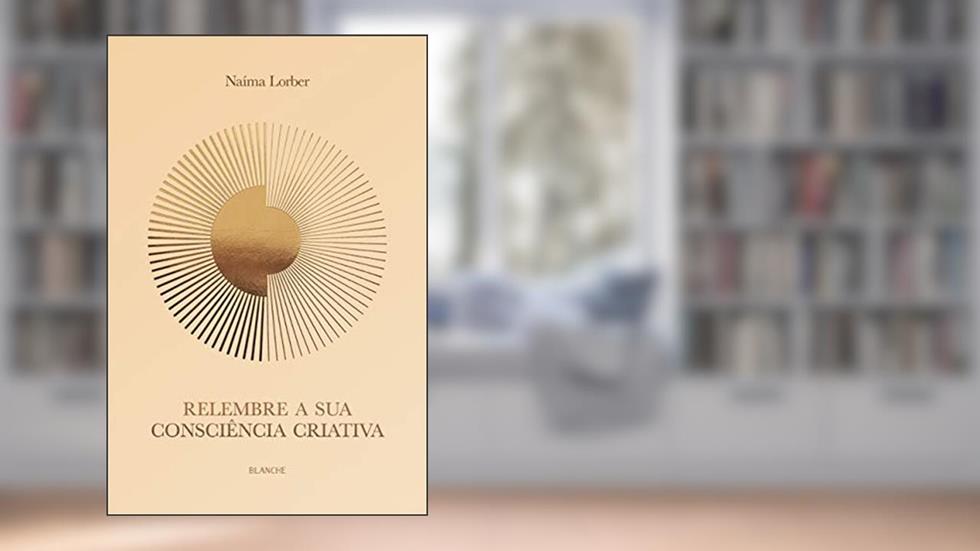 Relembre a sua Consciência Criativa, do autor Naíma Lorber