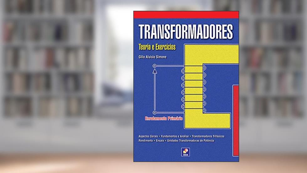 Transformadores: Teoria e exercícios, do autor Gilio Aluisio Simone