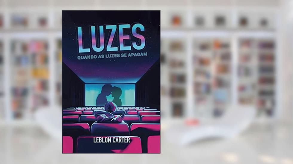 Luzes (Quando as Luzes se Apagam Livro 1), do autor Leblon Carter
