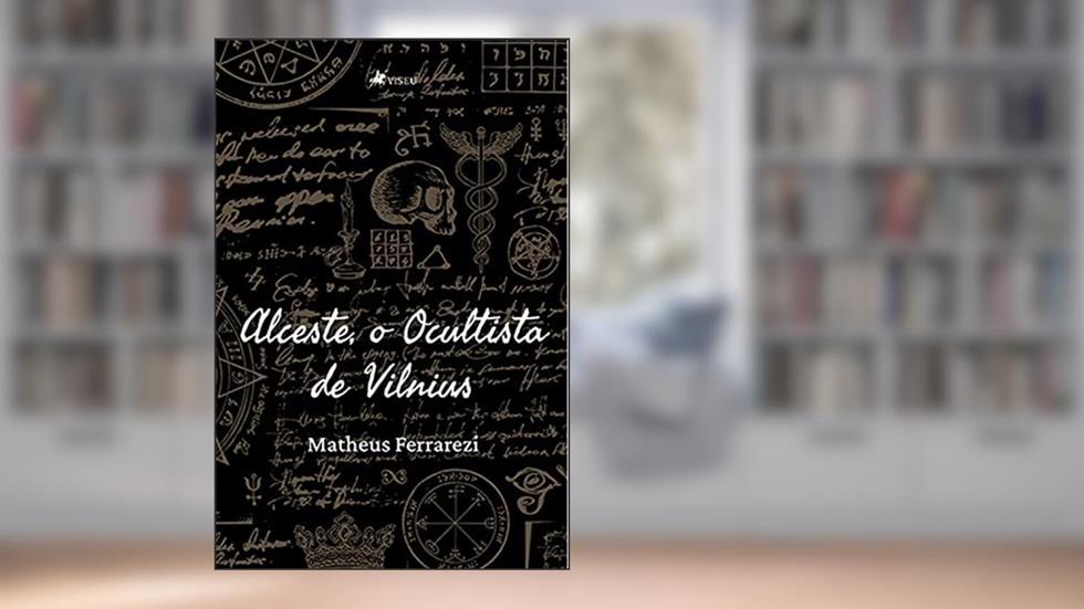 Alceste, o Ocultista de Vilnius, do autor Matheus Ferrarezi