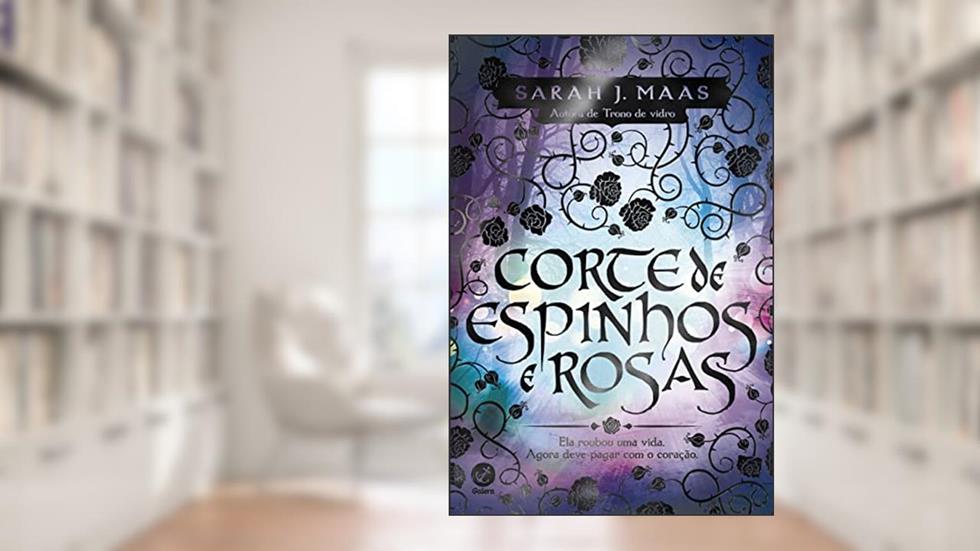 Corte de espinhos e rosas (Vol. 1), do autor Sarah J. Maas