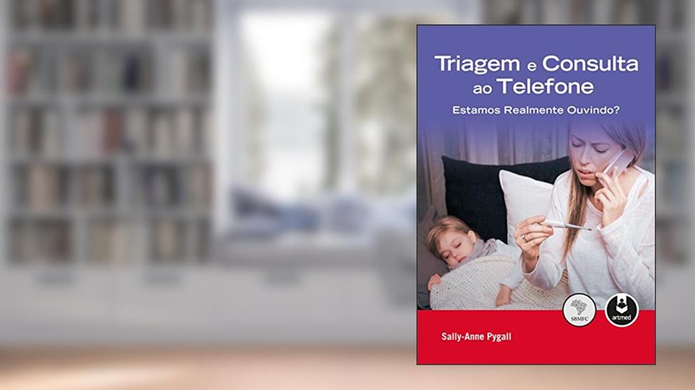 Triagem e Consulta ao Telefone: Estamos Realmente Ouvindo?, do autor Sally-Anne Pygall