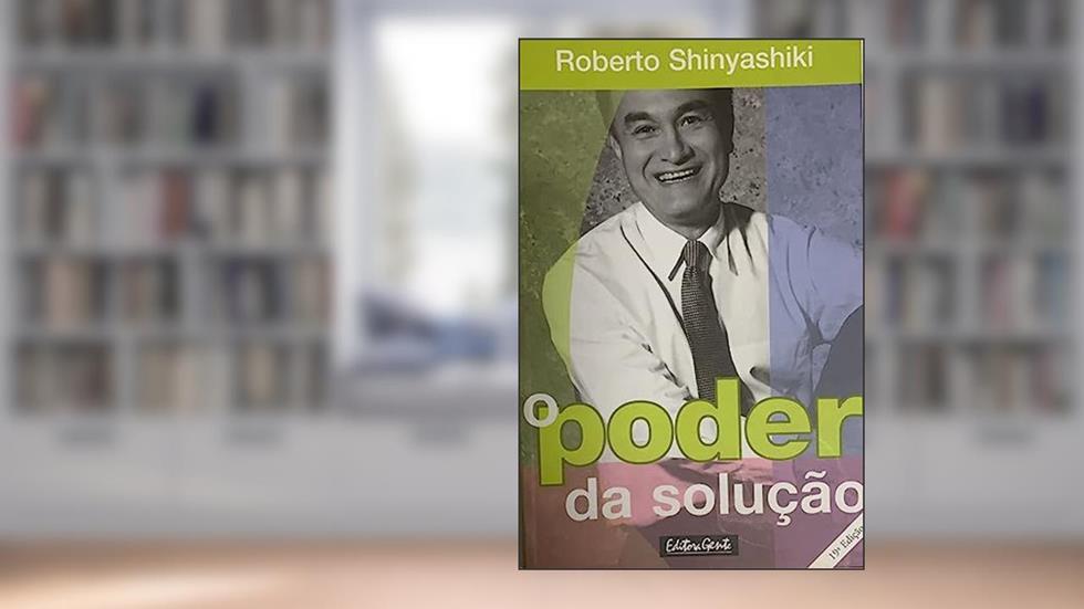 O Poder Da Solucao, do autor Roberto Shinyashiki