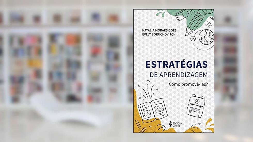 Estratégias de aprendizagem: Como promovê-las, do autor Evely Boruchovitch; Natália Moraes Goes