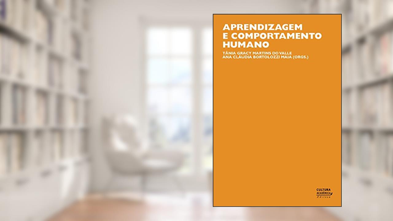 Aprendizagem e comportamento humano, do autor Tânia Gracy Martins do Valle; Ana Cláudia Bortolozzi Maia