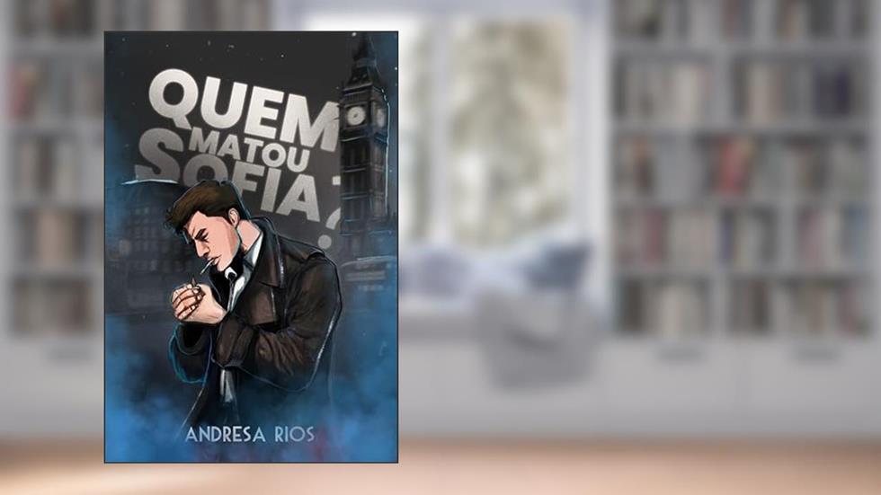 Quem Matou Sofia?, do autor Andresa Rios