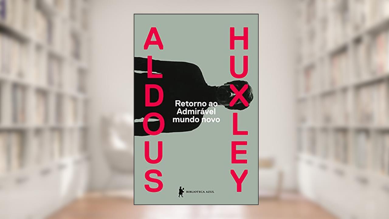 Retorno ao admirável mundo novo, do autor Aldous Huxley