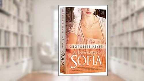 Capa de A indomável Sofia, do autor Georgette Heyer