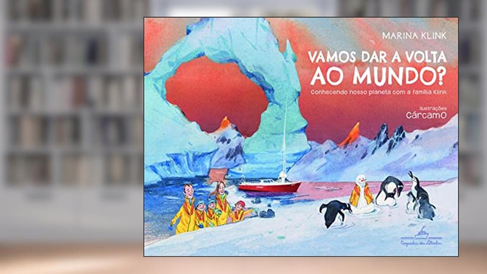 Vamos dar a volta ao mundo?: Conhecendo nosso planeta com a família Klink, do autor Marina Klink