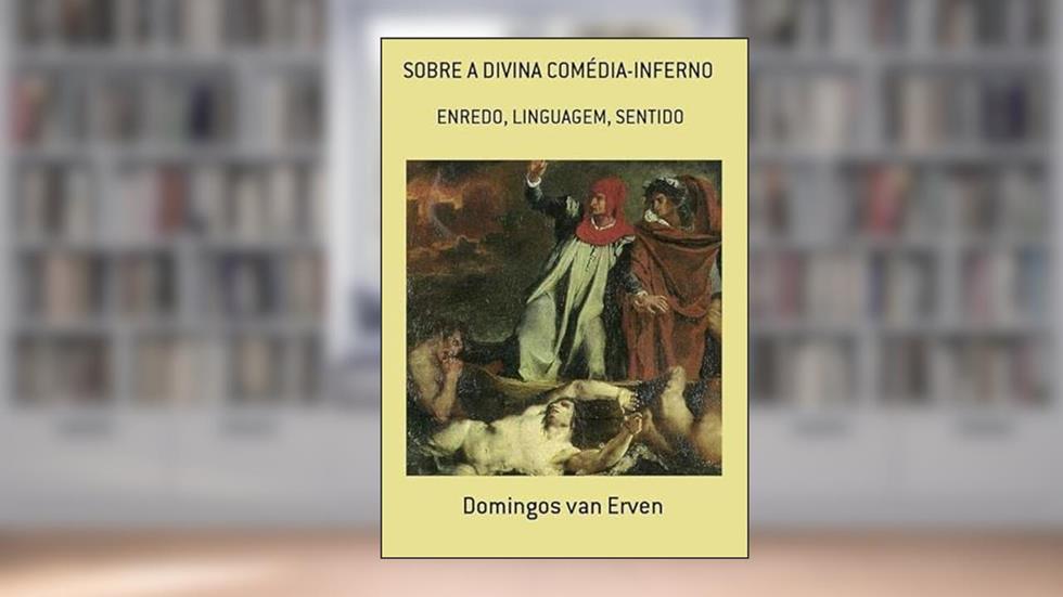 Sobre a Divina Comedia-Inferno, do autor Domingos Van Erven