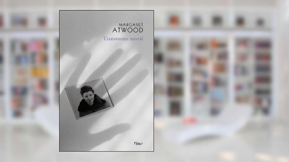 Transtorno moral, do autor Margaret Atwood